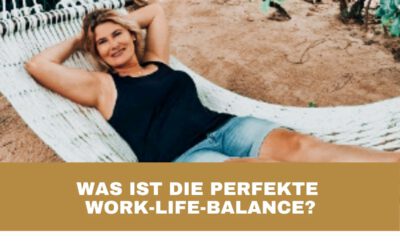 Was ist die perfekte Work-Life-Balance